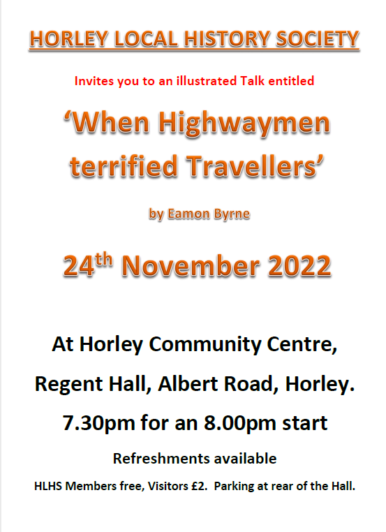 Horley Local History Society Poster which invites you on the 24th November 2022 to an illustrated talk entitled 'When Highwaymen terrified Travellers'